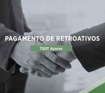 TSDT Açores: Pagamento de Retroativos vai ser feito em 2025 e 2026